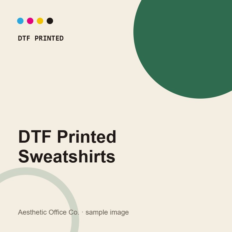 DTF Printed Sweatshirts